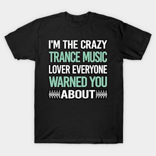 Crazy Lover Trance music T-Shirt